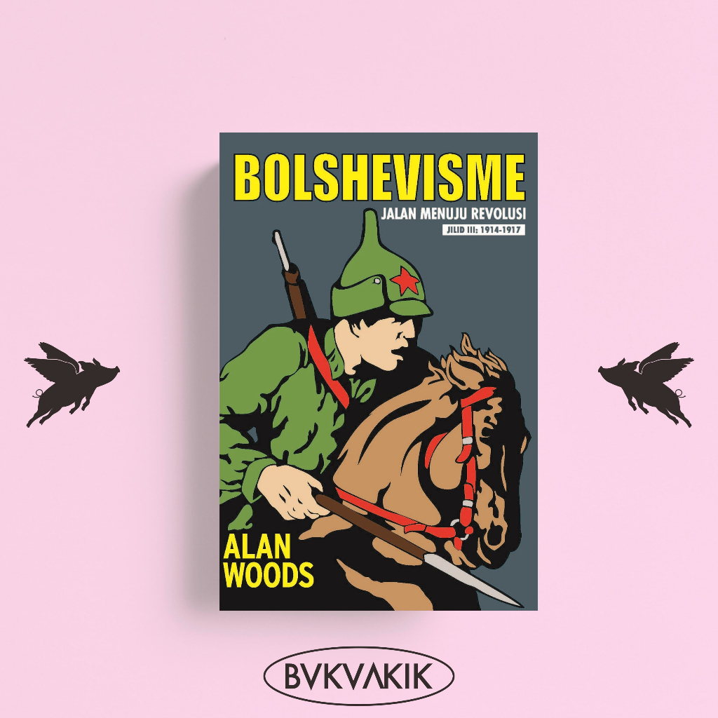 Bolshevisme III: Jalan Menuju Revolusi - Alan Woods