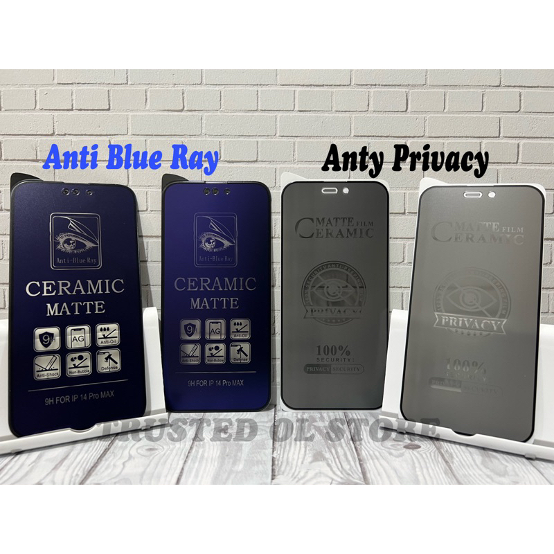 MATTE CERAMIC FILM BLUE LIGHT RAY ALL TYPE ANTI RADIASI PECAH RETAK GORES BLUE LIGHT TEMPERED GLASS CERAMIC ANTI MINYAK ANTI RADIASI