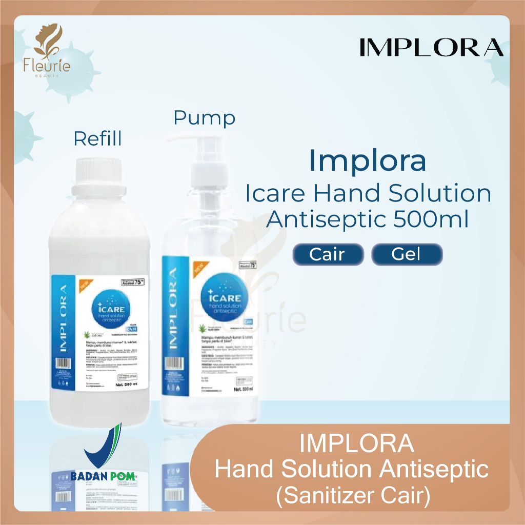 Implora Icare Hand Solution Antiseptic 500ml - Pump / Refill Cair &amp; Gel Botol Original BPOM