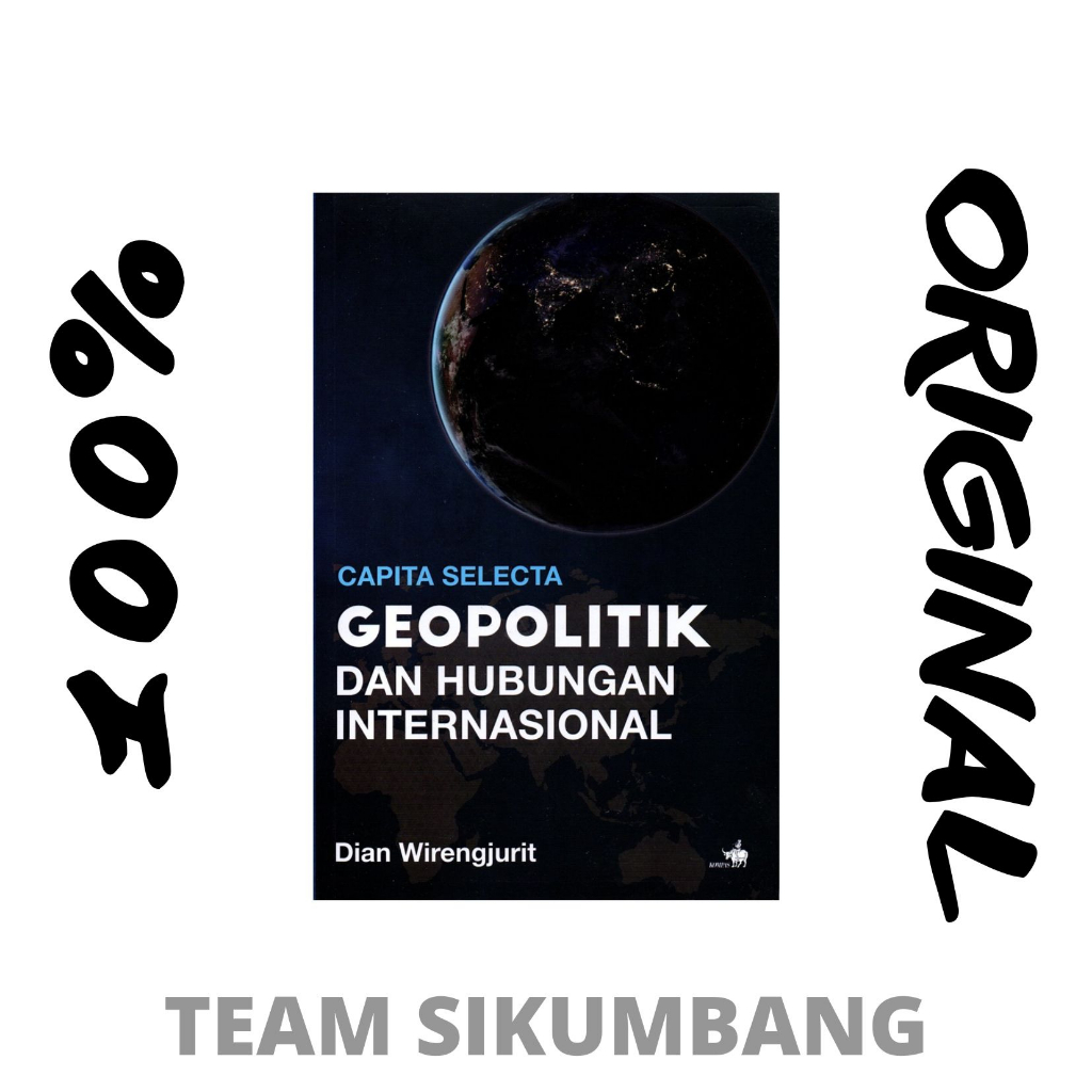 Buku Capita Selecta: Geopolitik dan Hubungan Internasional by Dian Wirengjurit