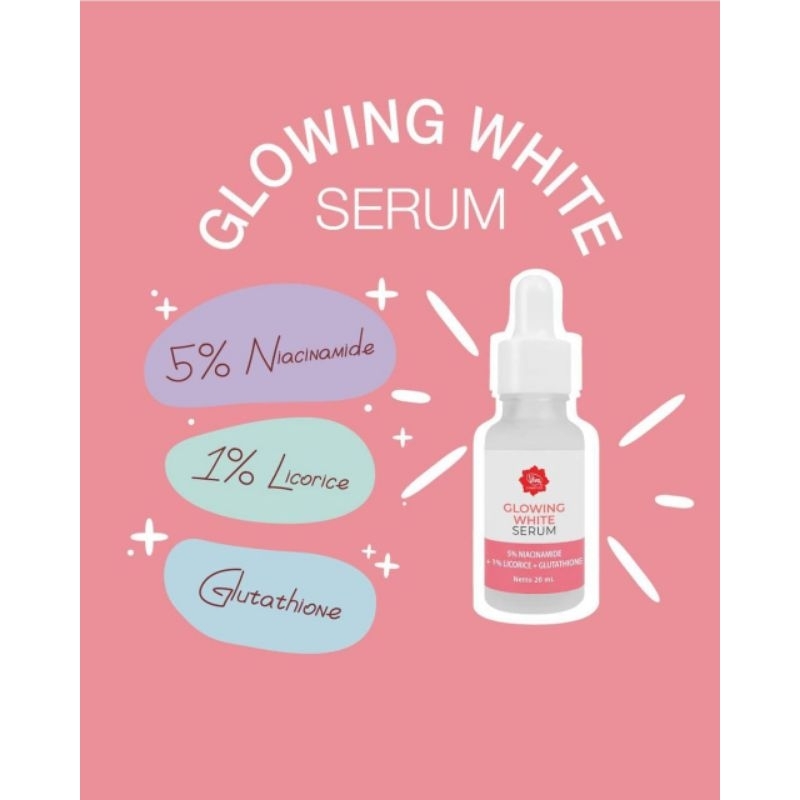 Glowing White Serum Triple Brightening Booster Mencerahkan Wajah Whitening Effect 5% Niacinamide 1% Licorice Glutathione Viva Cosmetics