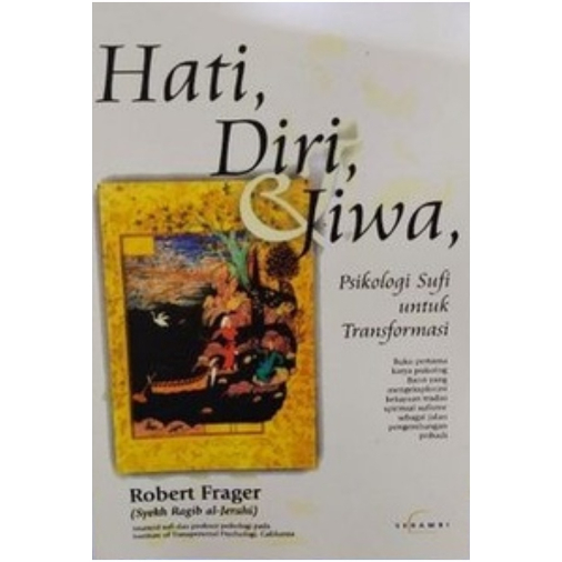 Hati Diri dan Jiwa Psikologi Sufi Untuk Transformasi - Robert Frager - NR