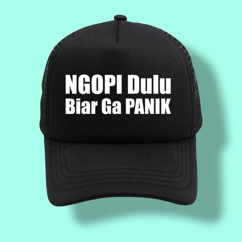 TOPI TRUCKER JARING NGOPI DULU BIAR GA PANIK//TUKANG NGOPI//TOPI KATA KATA