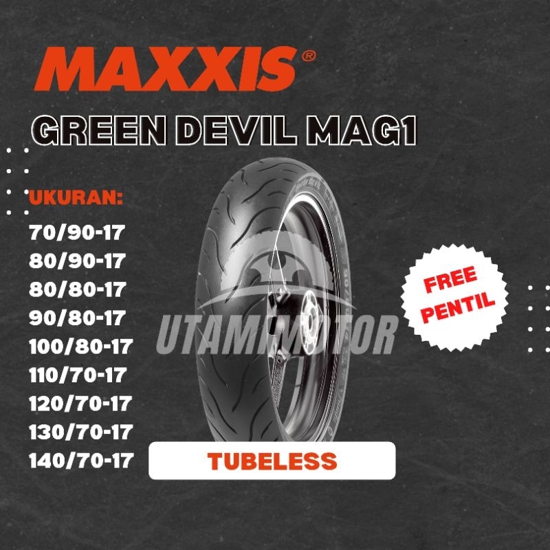 BAN MOTOR MAXXIS GREEN DEVIL MAG1 RING 17 70/90-17 80/90-17 80/80-17 90/80-17 TUBELESS