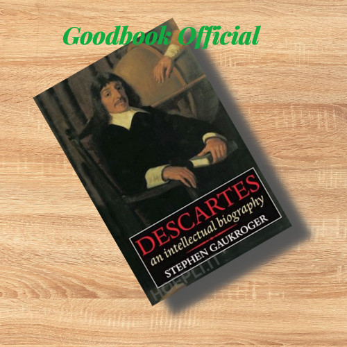 Descartes: An Intellectual Biography