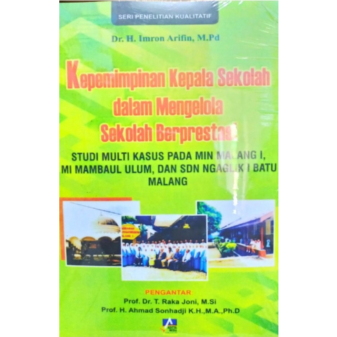 Kepemimpinan Kepala Sekolah dalam Mengelola Sekolah Berprestasi - Imron Arifin - NR