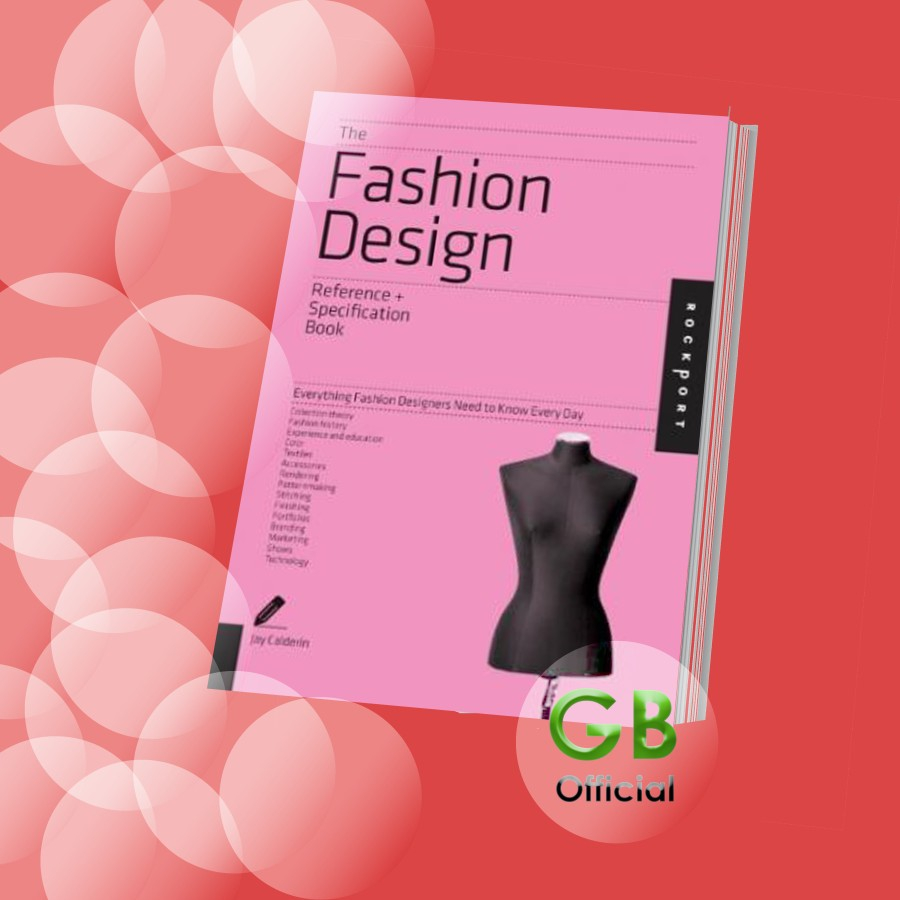 The Fashion Design Reference & Specification Book: Everything Fashion