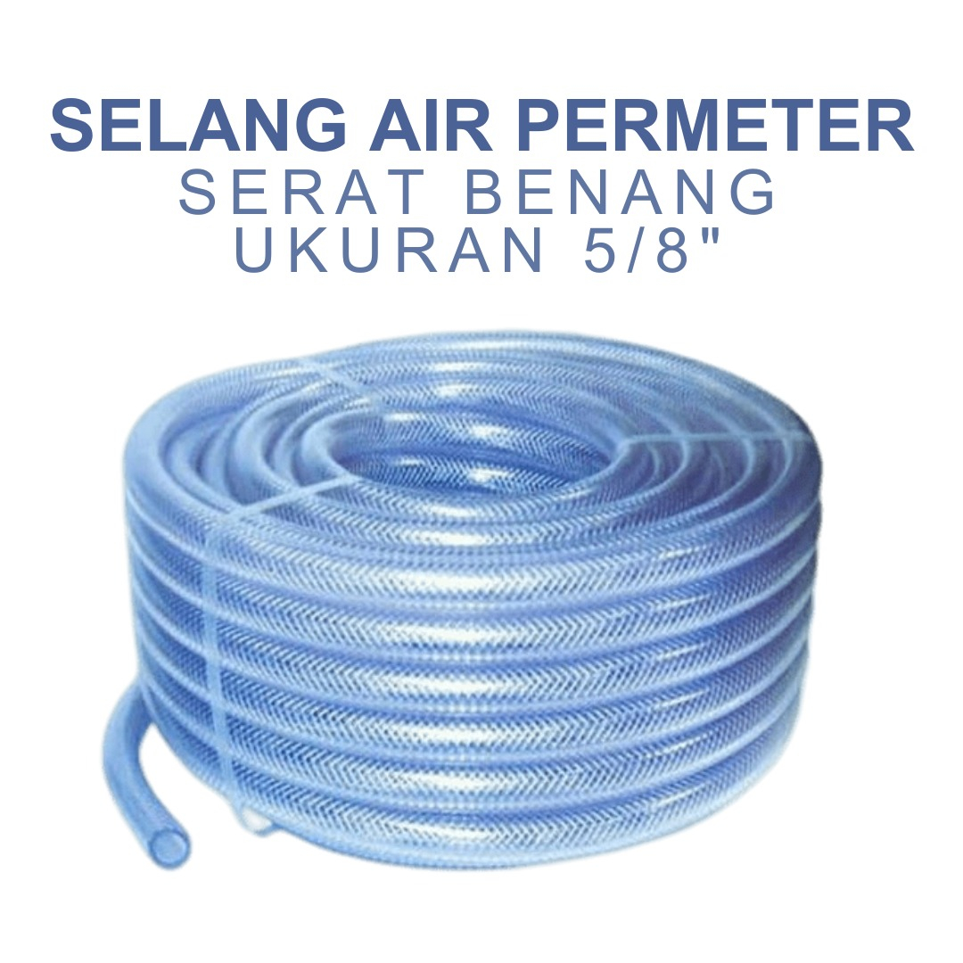 SELANG AIR 5/8 SERAT BENANG PERMETER SELANG AIR SERAT BENANG METERAN