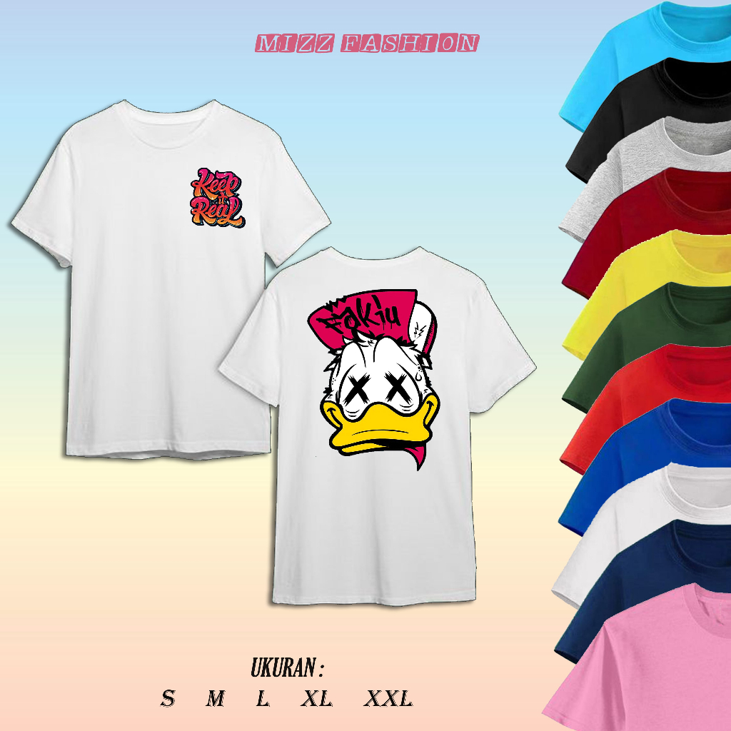 D229 KAOS FAKIU KEEP IT REAL / BAJU FAKYU / BAJU DONALD BEBEK / SABLON DTF / T-SHIRT UNISEX PRIA & W