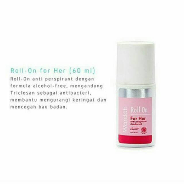 WARDAH Roll On For Her Indonesia / Deodoran 60ml / Anti Perspirant Deodorant / With Triclosan &amp; Allantoin / Deo / Non Alcohol Anti Bakteri / Tidak Lengket Pewangi Wangi Harum Segar Mencegah Bau / Skincare Body Care / Treatment Perawatan Kulit Tubuh Series