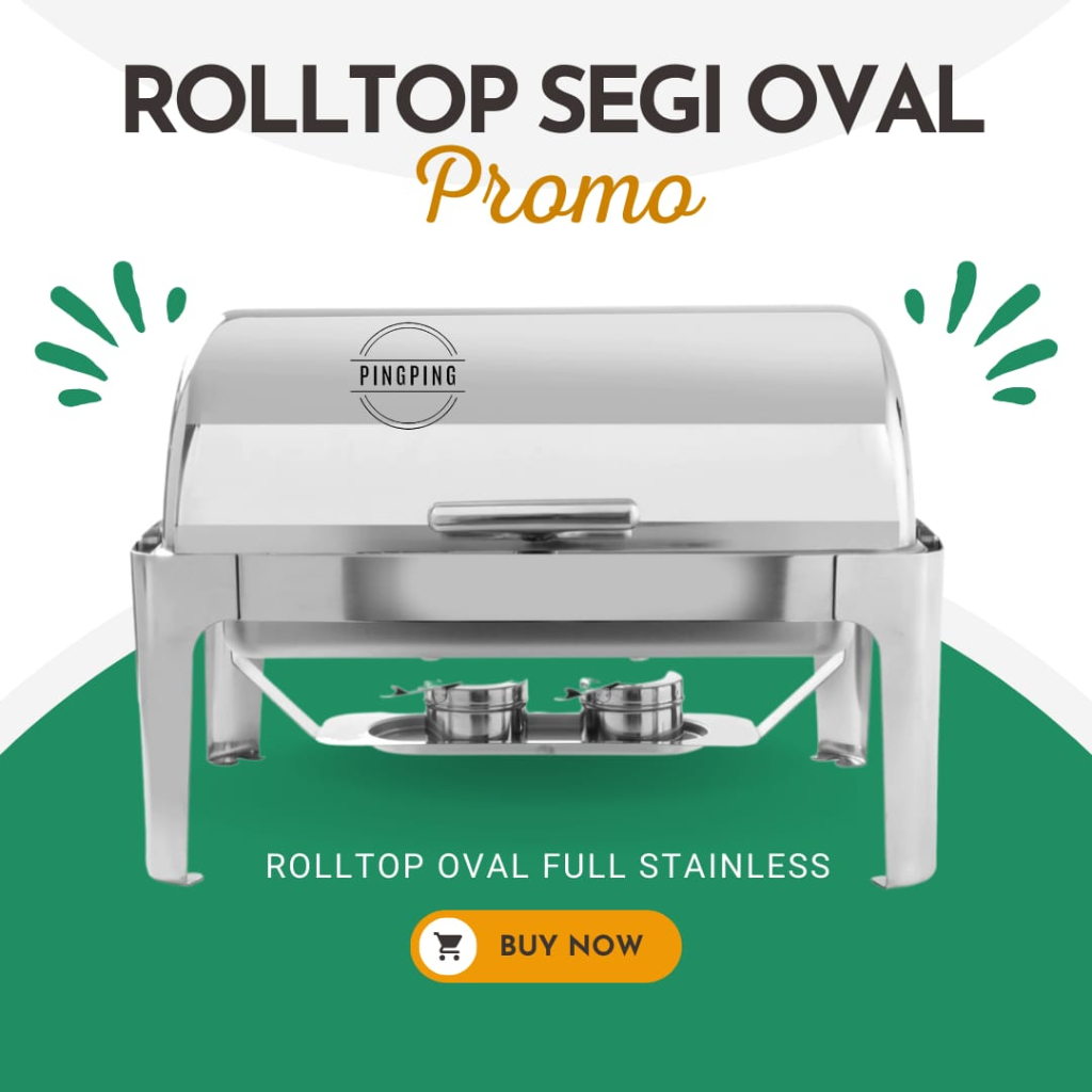 Chafing Dish Oval Full ST/RollTop Oval/ Oval / Pemanas Makanan/tempat prasmanan/alat prasmanan stain