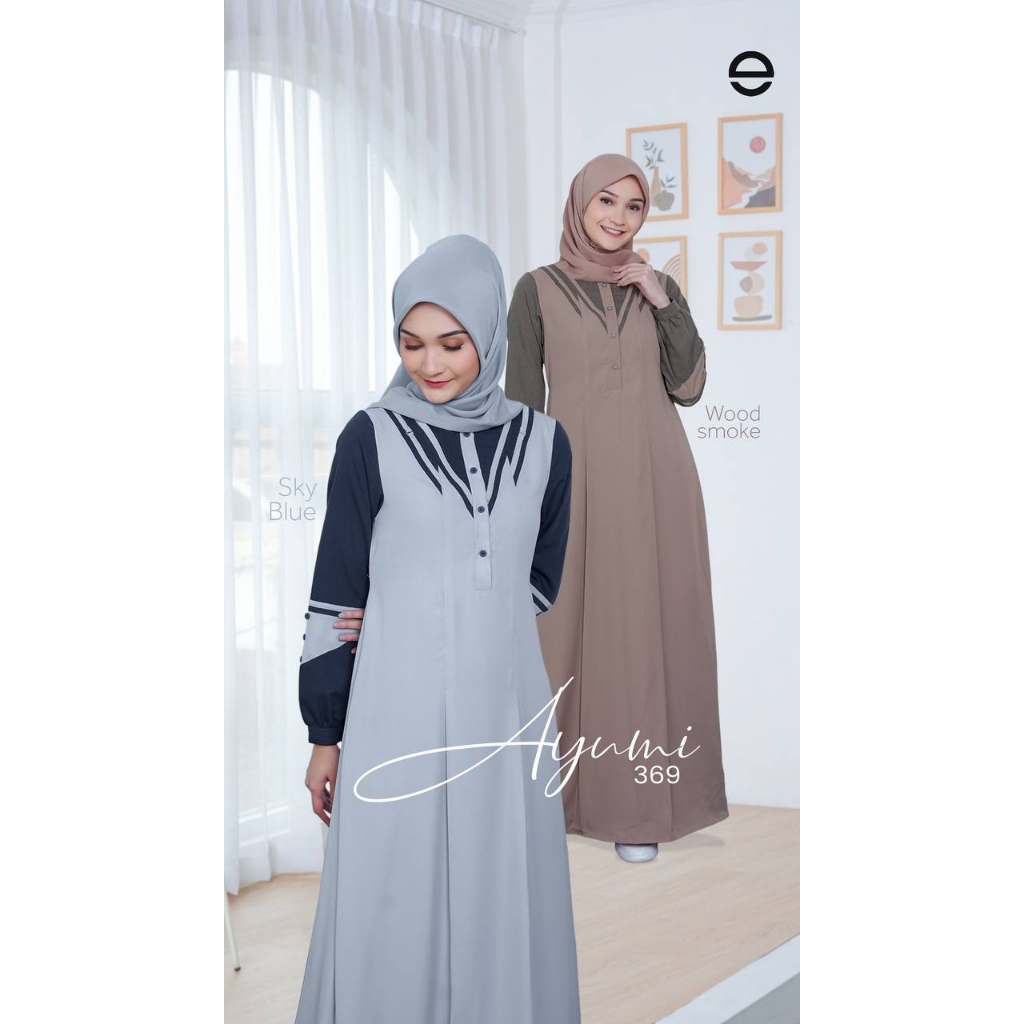 GAMIS ETHICA AYUMI 369 // GAMIS ETHICA KEKINIAN AYUMI 369 // GAMIS TERBARU ETHICA 2023