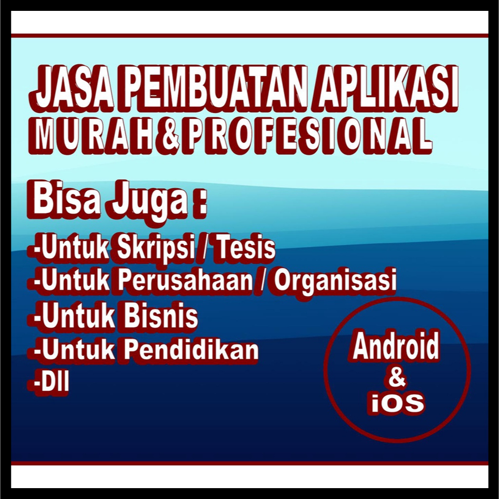 JASA PEMBUATAN APLIKASI DESKTOP JASA APLIKASI ANDROID JASA PEMBUATAN APLIKASI GAME ANDROID IOS JASA 