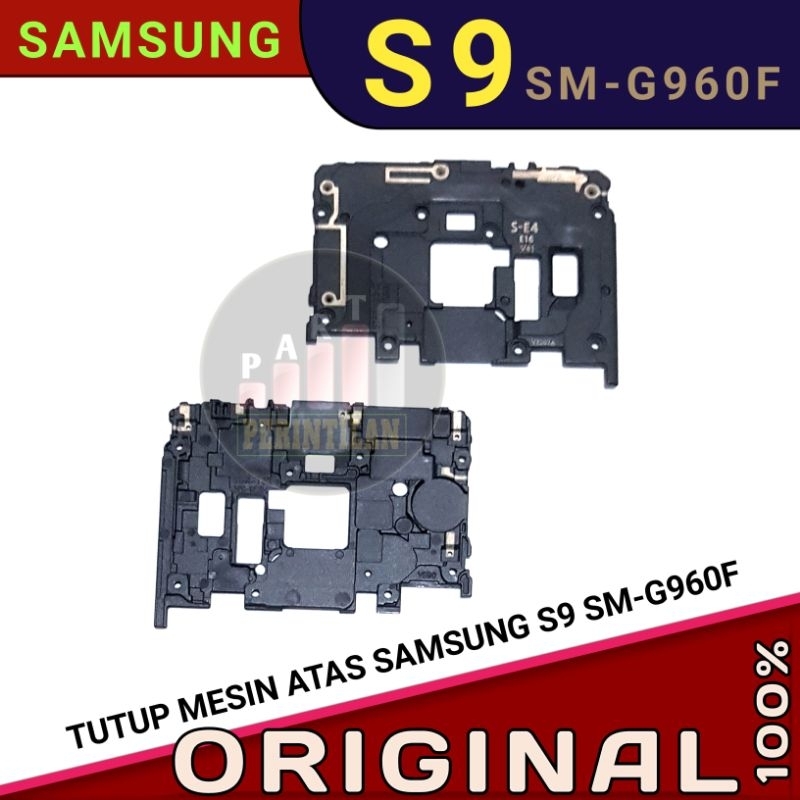 TUTUP MESIN ATAS SAMSUNG S9 SM G960F ORIGINAL