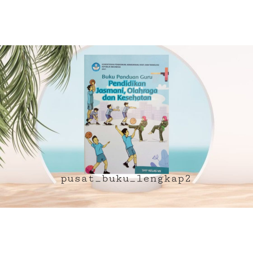 BUKU GURU PJOK KURIKULUM PENGGERAK-MERDEKA KELAS 7 SMP