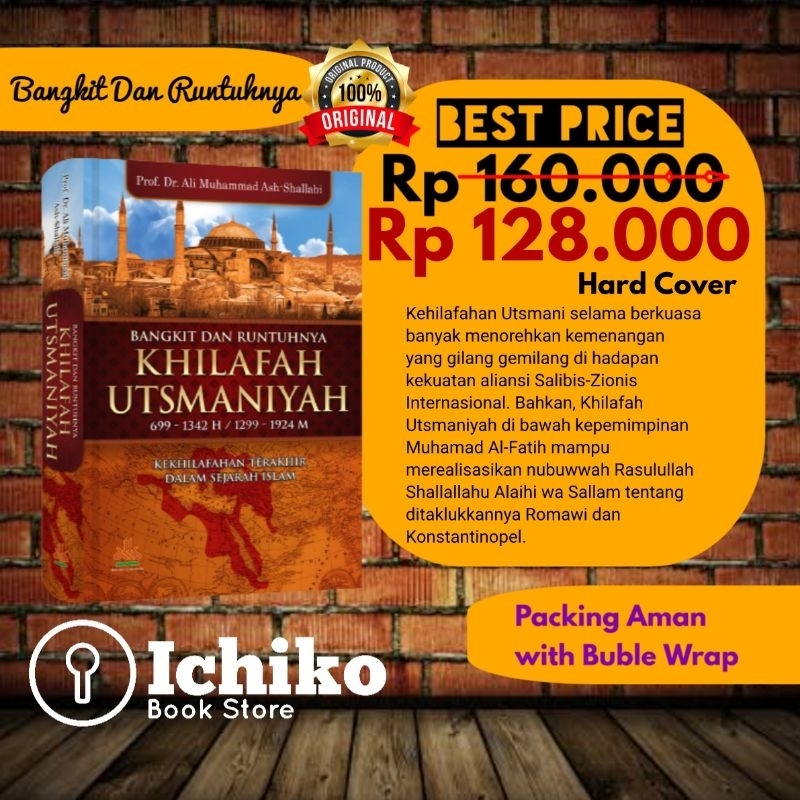 BANGKIT DAN RUNTUHNYA KHILAFAH UTSMANIYAH Kekhilafahan Terakhir dalam Sejarah Islam/HARD COVER Al Ka
