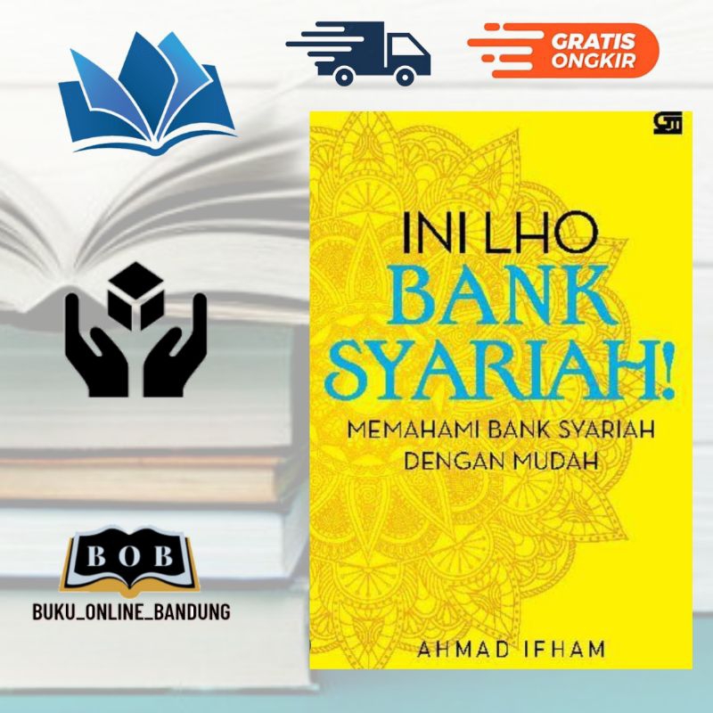 BUKU ORIGINAL ini lho bank Syariah memahami bank Syariah dengan mudah