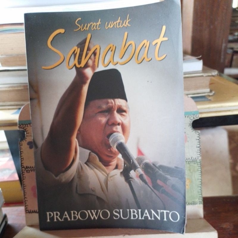 Surat Untuk Sahabat. Prabowo Subianto