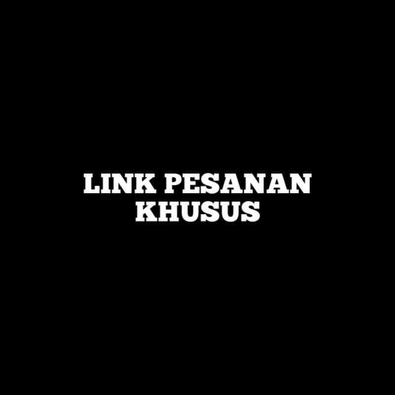 Link Pesanan Khusus by chat