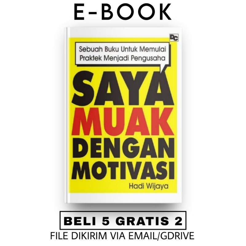 

[ID80] Saya Muak Dengan Motivasi: Sebuah Buku Untuk Memulai Praktek Usaha