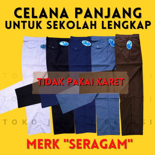 CELANA PANJANG KEPERLUAN SMA/SMP LENGKAP / CELANA PANJANG MERK SERAGAM