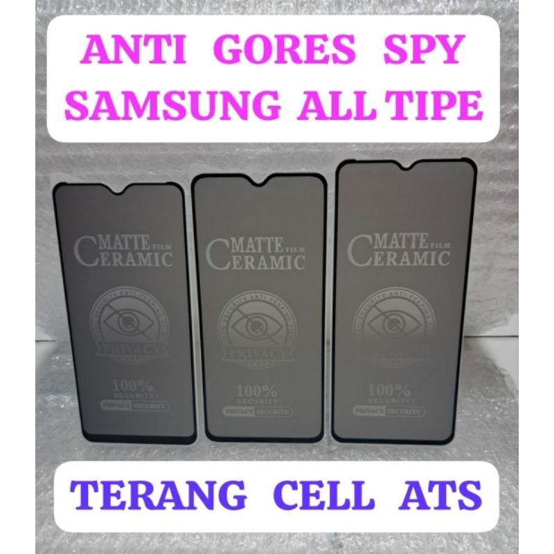 Anti Gores Spy Tempered Glass Matte Film Ceramic Privacy Anti-Spy Samsung All Tipe Type