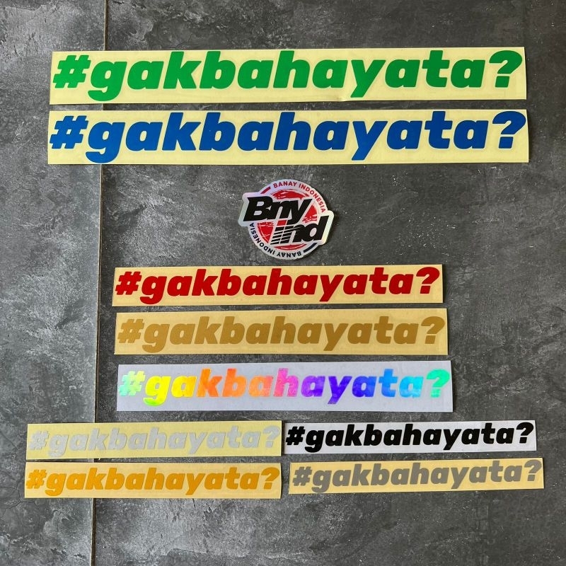 Sticker GAKBAHAYATA Stiker GAK BAHAYA TA cutting