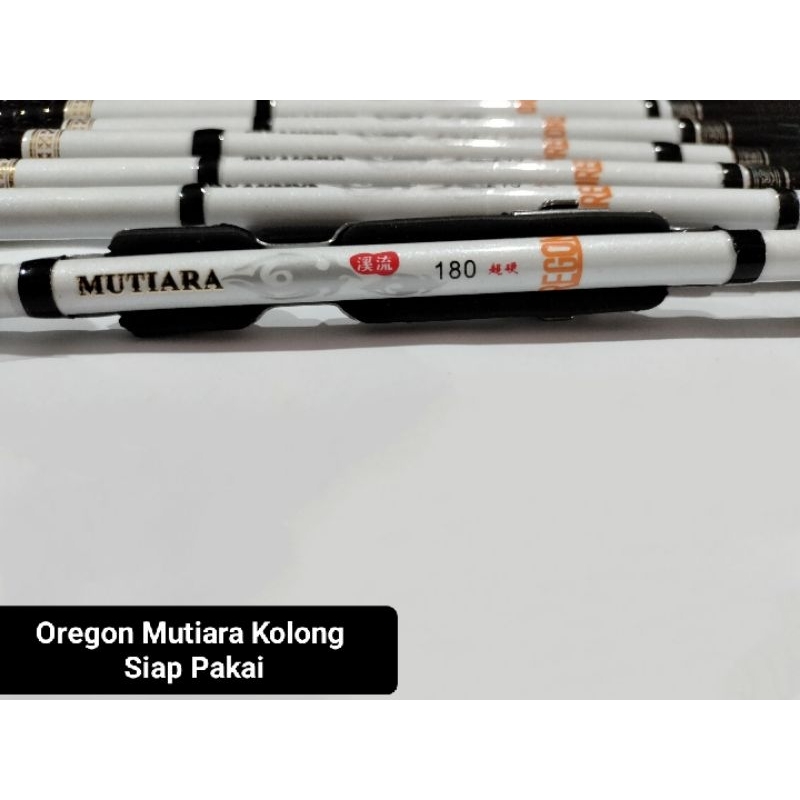 Joran Tegek Kolong Oregon Mutiara Siap Pakai 180 210 240 270 300 360 450