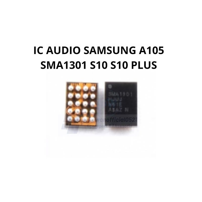 IC AUDIO SMA1301 SAMSUNG A105 SMA1301 S10 S10 PLUS