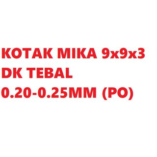 

KOTAK MIKA 9x9x3 DUSKUE /DK TEBAL