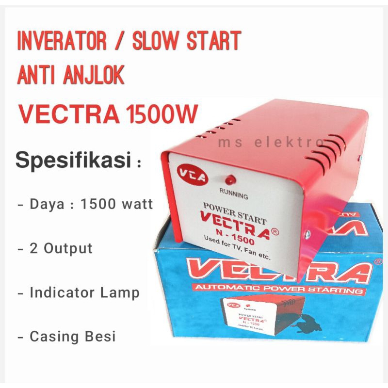 Inverator Slow Start Vectra 1500w Anti anjlok jeglek