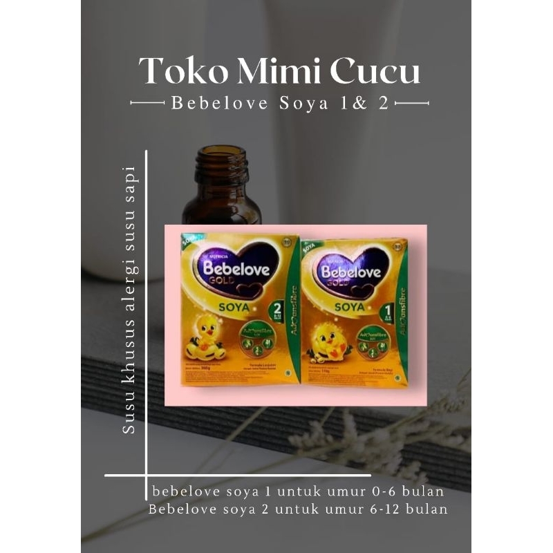 BEBELOVE SOYA 1  UMUR 0-6 BULAN 170 GRAM DAN BEBELOVE SOYA 2 UMUR 6-12 BULAN  360 GRAM