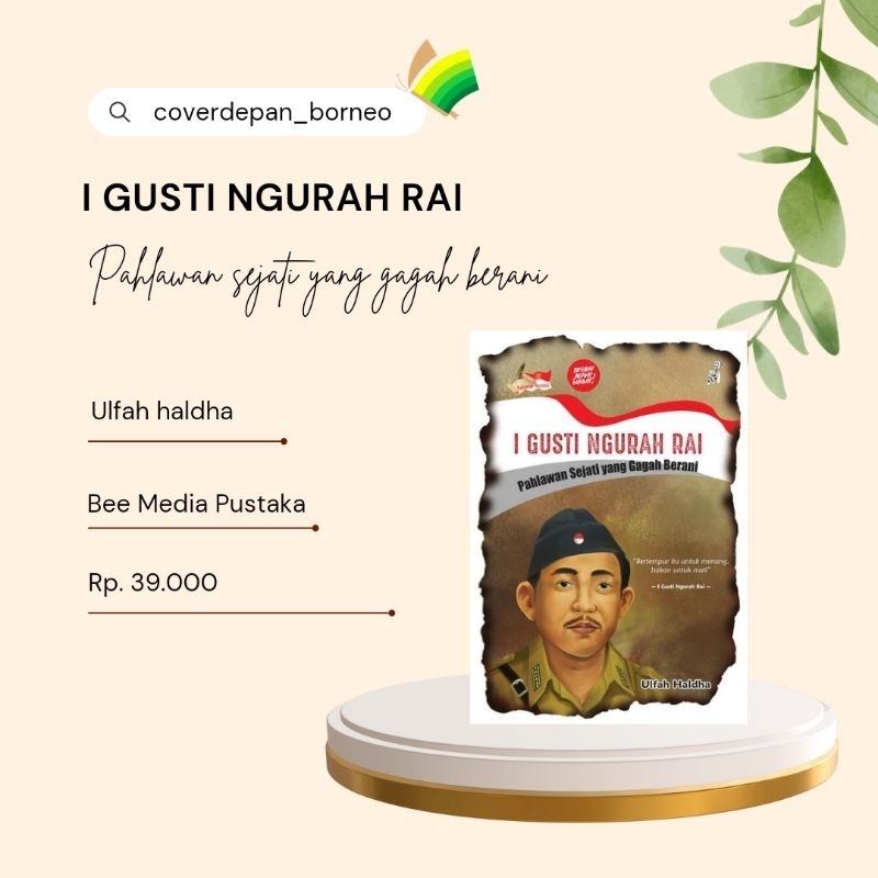 BUKU I GUSTI NGURAH RAI PAHLAWAN SEJATI YANG GAGAH BERANI