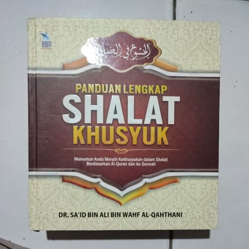 panduan lengkap SHALAT KHUSYUK. kmdlm