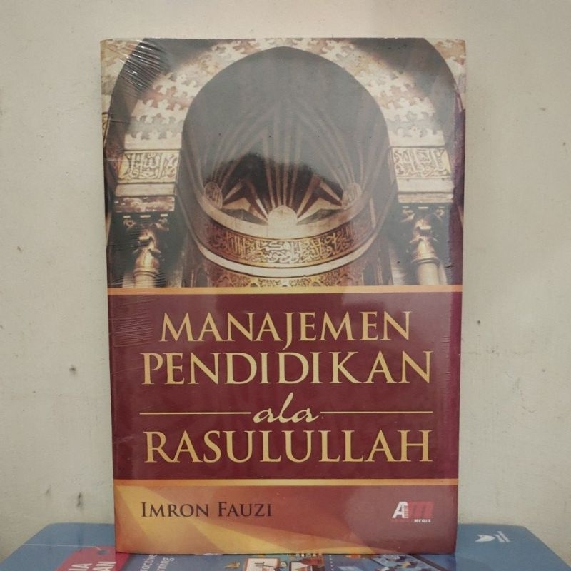 Manajemen Pendidikan Ala Rasulullah - Imron Fauzi