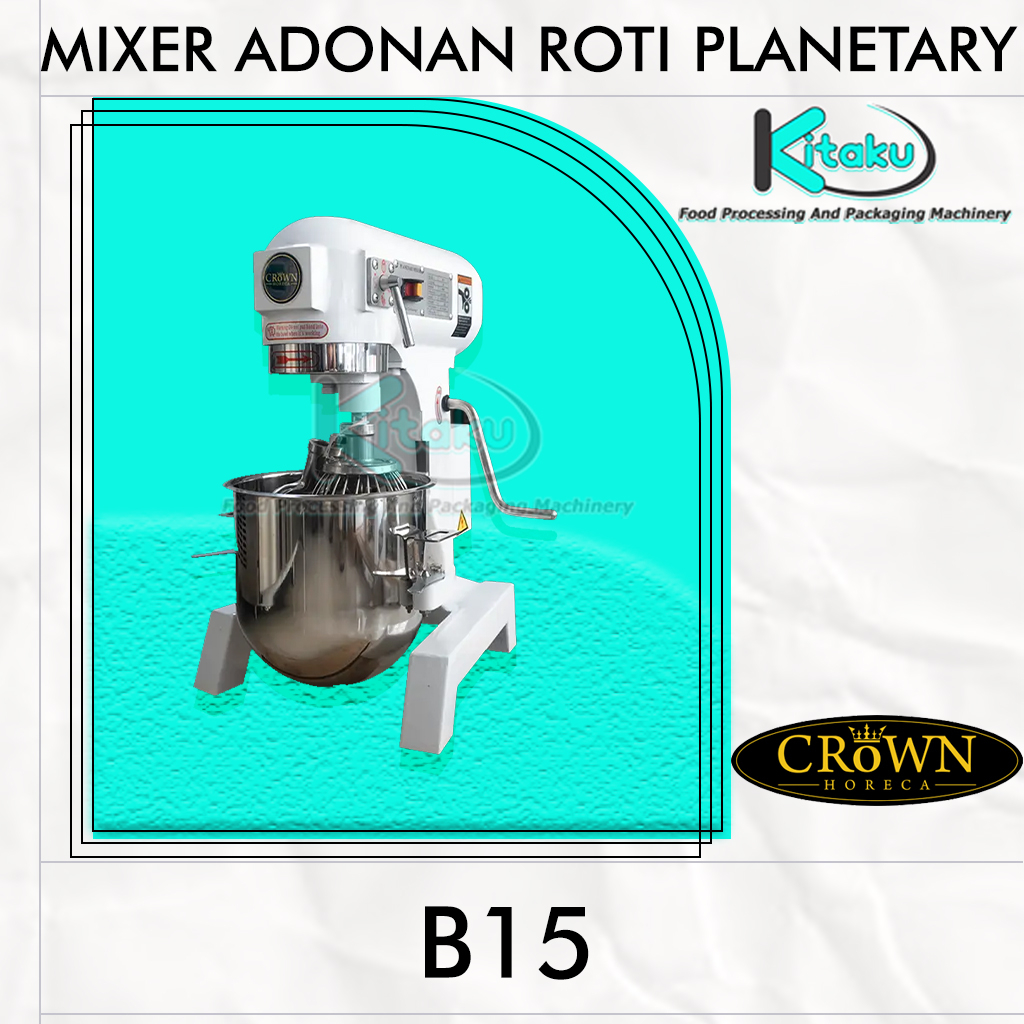 Mixer Adonan Roti Planetary CROWN HORECA-B15