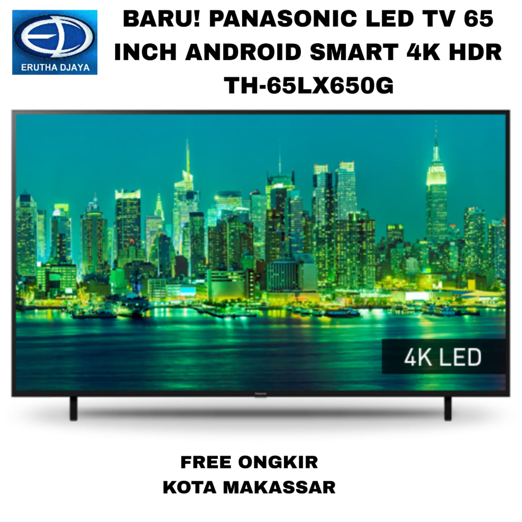 PANASONIC LED TV 65 INCH ANDROID SMART 4K HDR TH-65LX650G