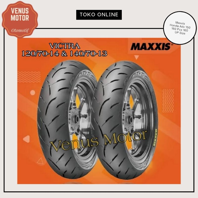 Ban Maxxis Victra Depan Belakang 120/70 - 14 & 140/70 - 13 ADV 150 160 PCX 160