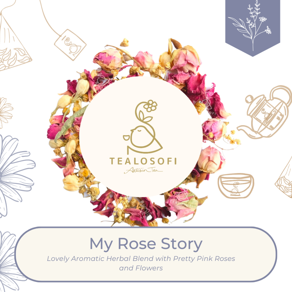 

My Rose Story - Tealosofi Herbal Blend Teh Bunga Flower Tea Tisane