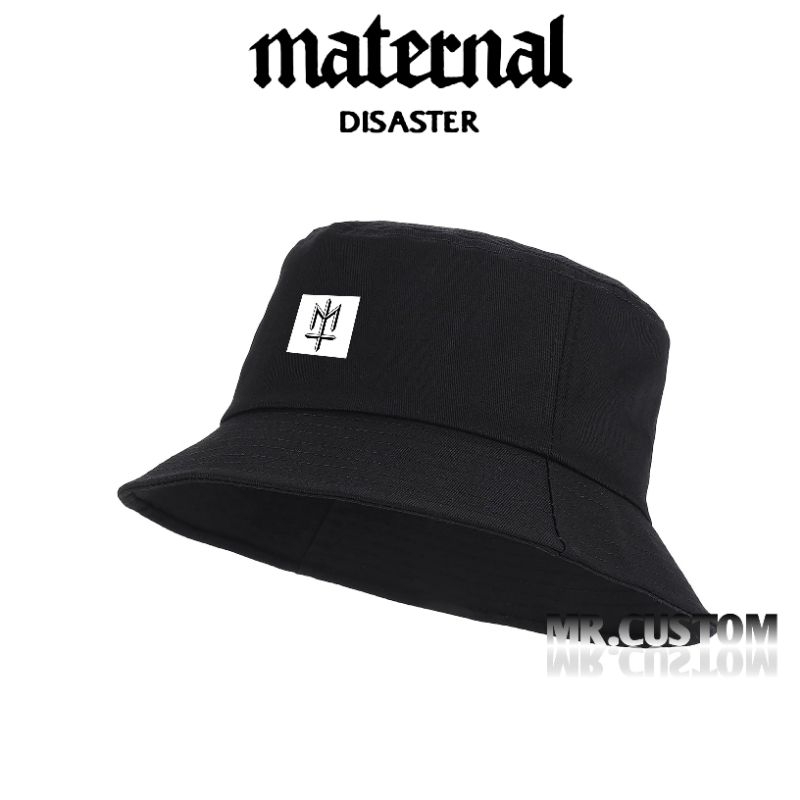 Topi Bucket Hat Maternal Disaster / Bucket Hat Premium / Bucket Pria Wanita Dewasa