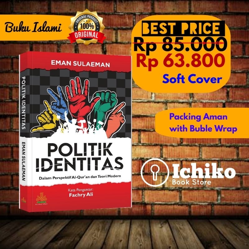 POLITIK IDENTITAS DALAM PERSPEKTIF AL QURAN DAN TEORI MODERN / AL KAUTSAR ORIGINAL