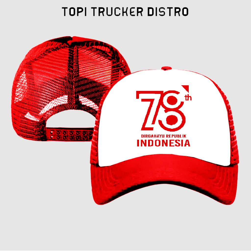 Topi Trucker Jaring Sablon Custom HUT RI Ke 78 Indonesia Dirgahayu 17 Agustus 1945 NKRI Harga Mati