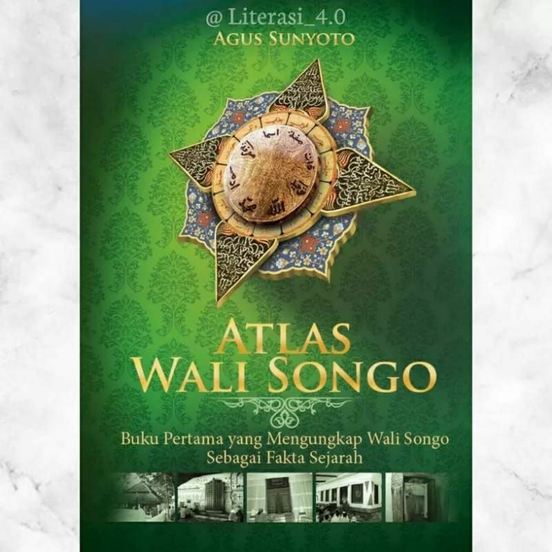 ATLAS WALI SONGO-Buku Pertama yang Mengungkap Wali Songo Sebagai Fakta Sejarah-Agus Sunyoto-K.H.Achm