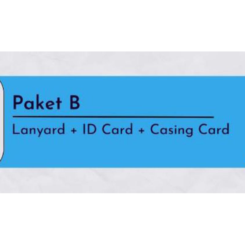 

Paket B (Lanyard + ID Card + Casing Card)