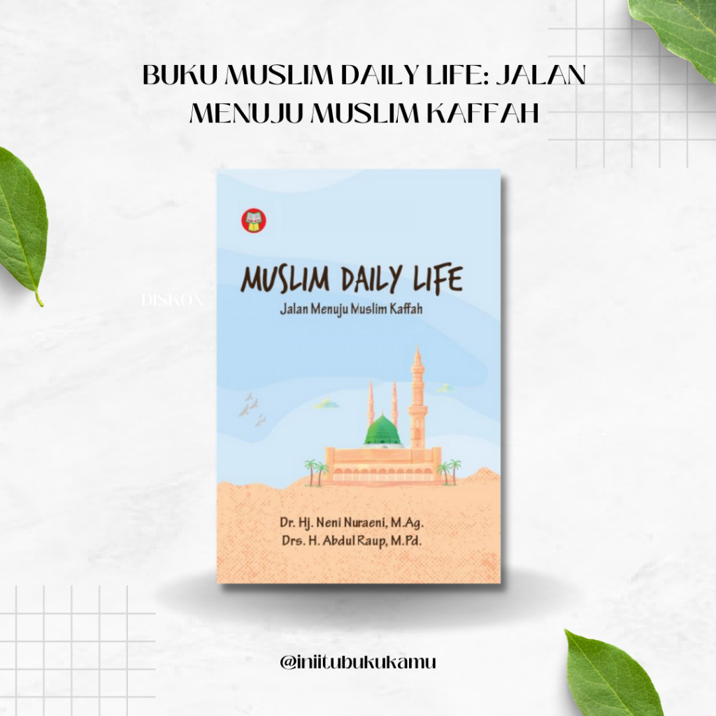 BUKU MUSLIM DAILY LIFE: JALAN MENUJU MUSLIM KAFFAH