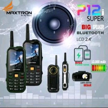 HP MAXTRON P12i SUPER -- HP CANDYBAR 2,4" - HP OUTDOOR - HP GUNUNG - HP POWERBANK - BLUETOOTH SPEAKE