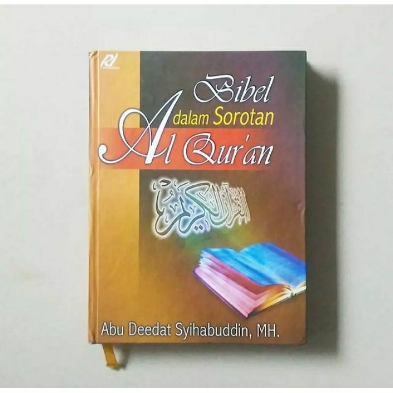 BIBEL DALAM SOROTAN AL-QUR'AN Karya Abu Deedat Syihabuddin, MH