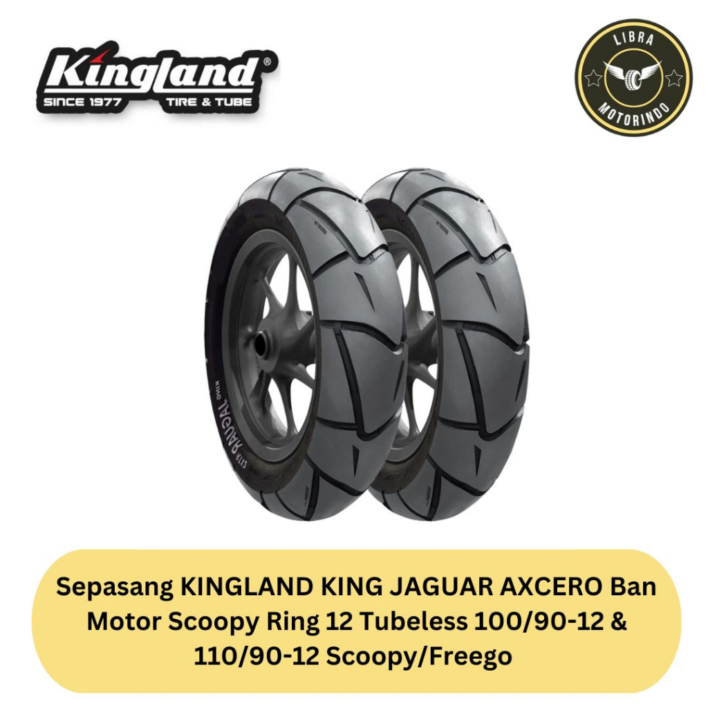 Sepasang KINGLAND KING JAGUAR AXCERO Ban Motor Scoopy Ring 12 Tubeless 100/90-12 & 110/90-12 Scoopy/