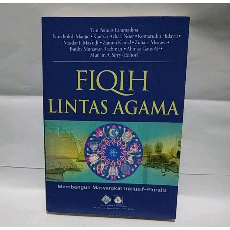 FIQIH LINTAS AGAMA membangun masyarakat inklusif-pluralis - Nurcholis Madjid