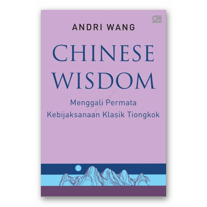 

CHINESE WISDOM - MENGGALI KEBIJAKSANAAN KLASIK TIONGKOK